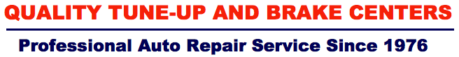 Quality Tune-Up and Brake Center - Professional Auto Repair Service Since 1976